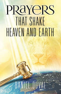 Prayers That Shake Heaven and Earth (1) by Daniel Duval
