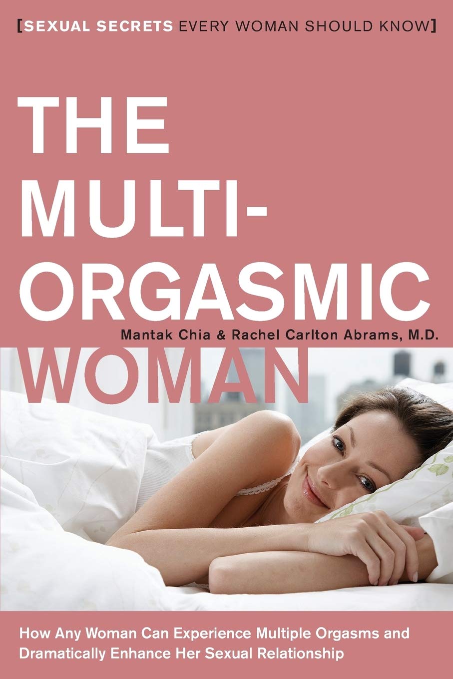 The Multi-Orgasmic Woman: Sexual Secrets Every Woman Should