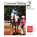Centered Riding, No. 2: Further Exploration by Swift, Sally
