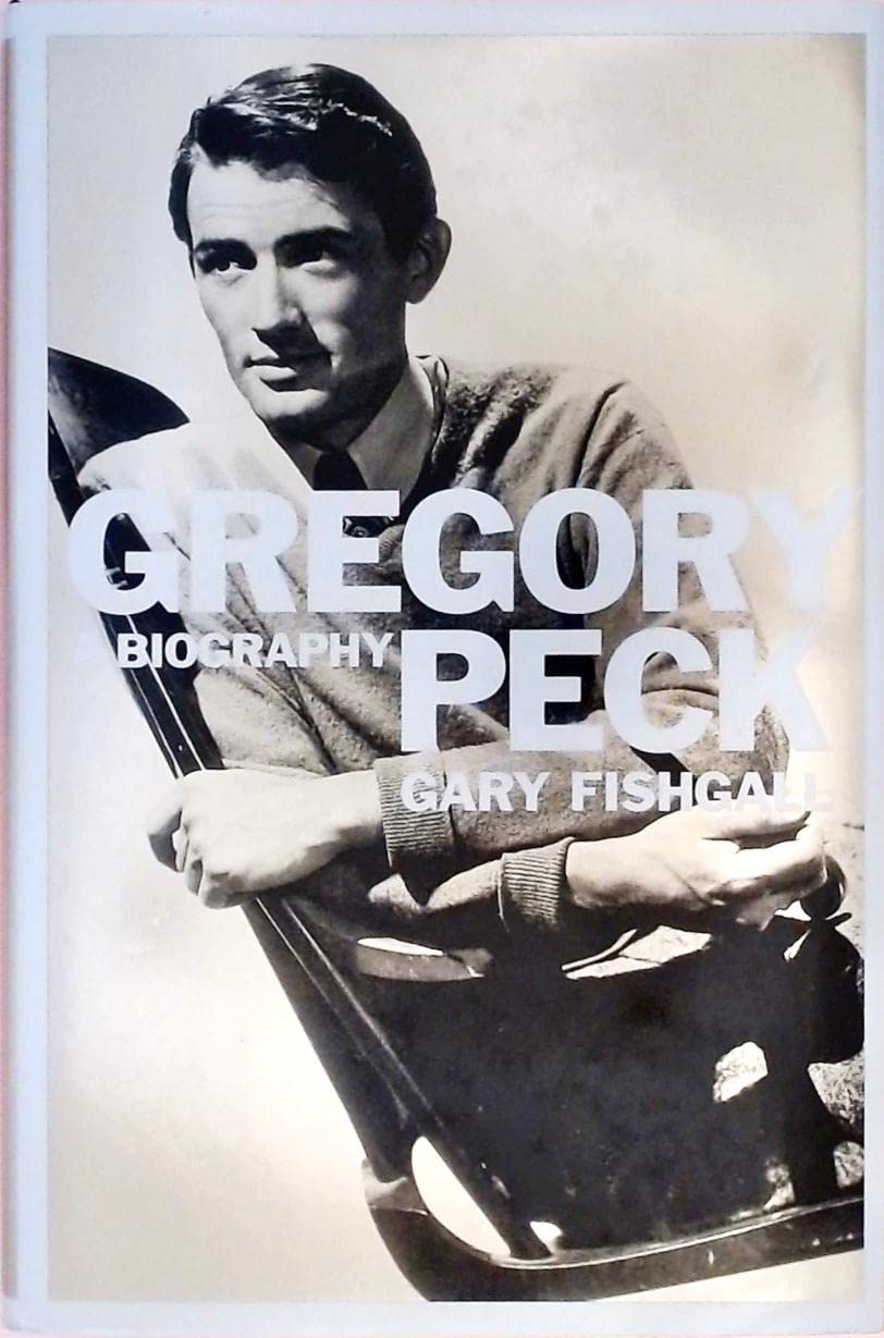 Gregory Peck : A Biography by Fishgall, Gary