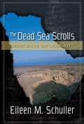 The Dead Sea Scrolls: What Have We Learned? by Schuller, Eil