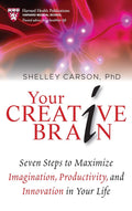 Your Creative Brain: Seven Steps to Maximize Imagination, Pr