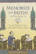 Memorize the Faith! (and Most Anything Else): Using the Meth