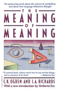 Meaning Of Meaning by Ogden, C. K.