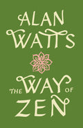 The Way of Zen by Watts, Alan