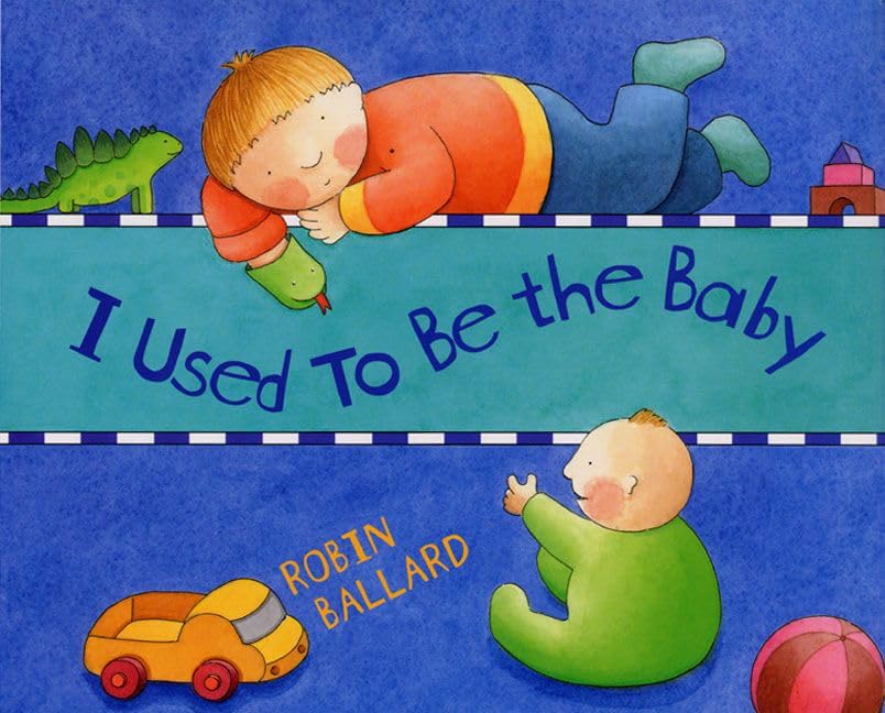 I Used to Be the Baby by Robin Ballard