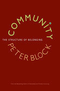 Community: The Structure of Belonging by Peter Block