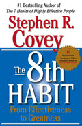 The 8th Habit: From Effectiveness to Greatness by Covey, Ste