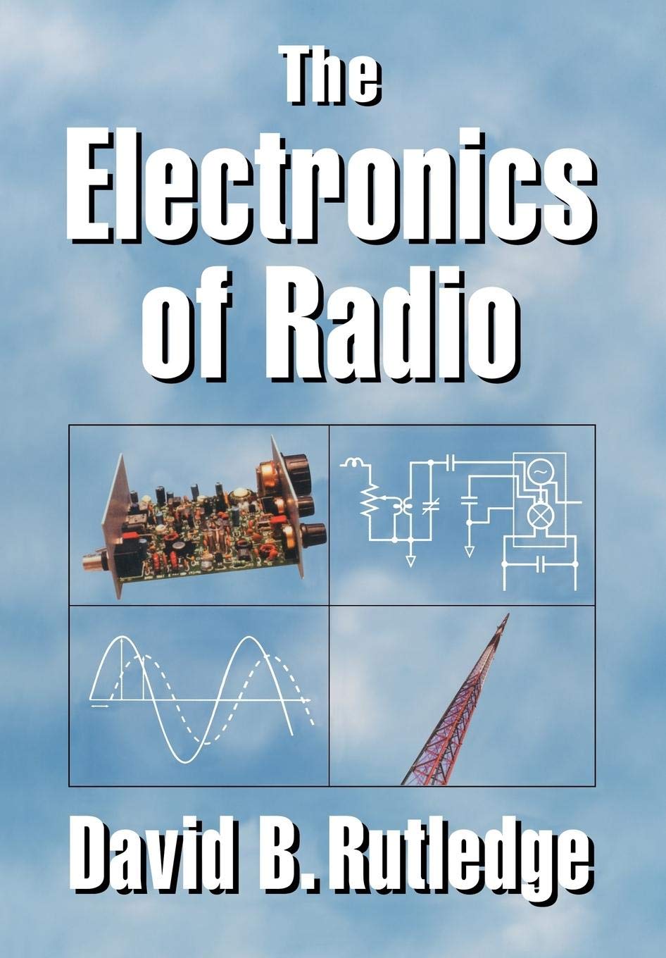 The Electronics of Radio by Rutledge, David