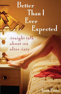 Better Than I Ever Expected by Joan Price