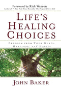 Life's Healing Choices: Freedom from Your Hurts, Hang-ups