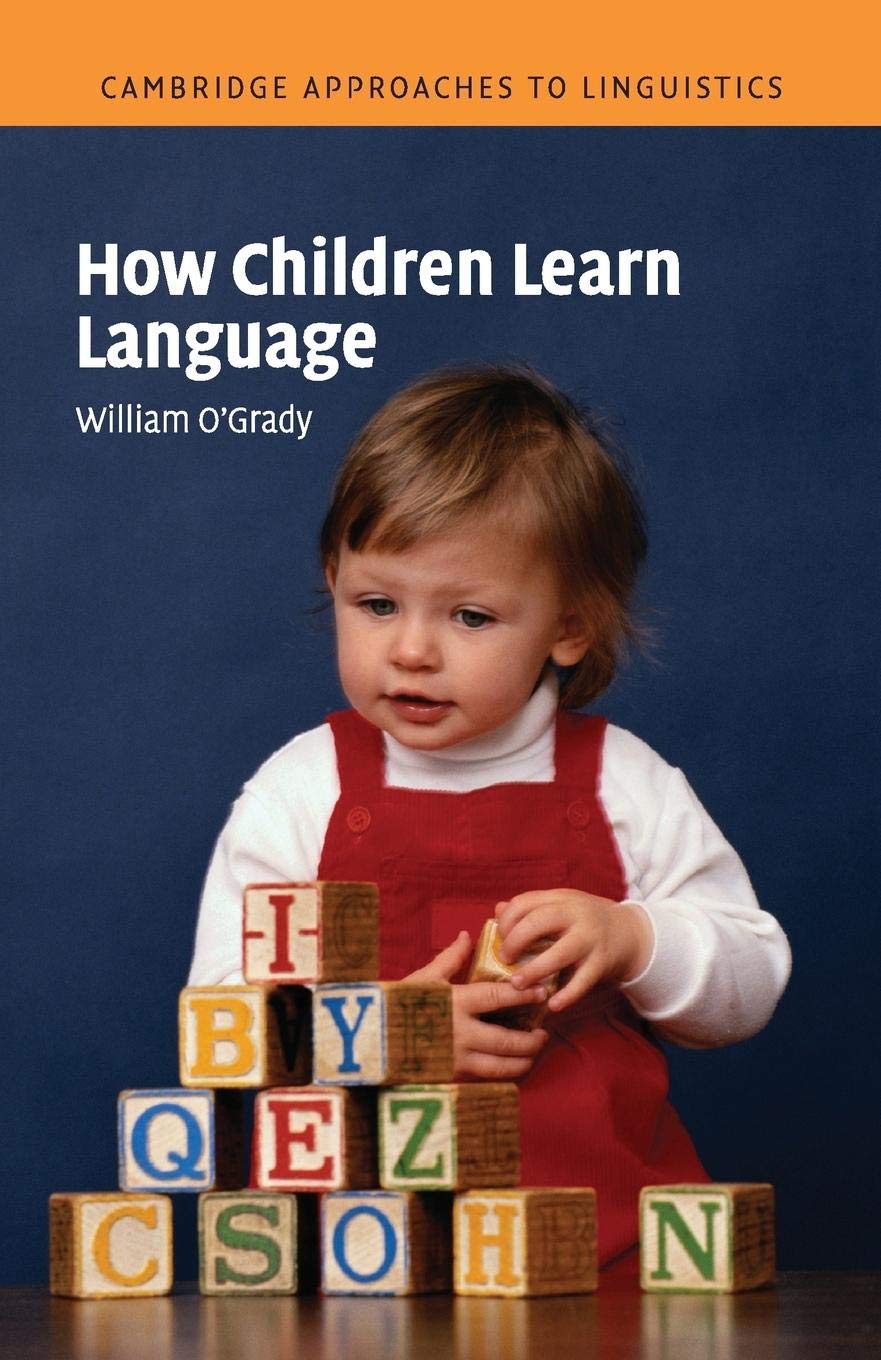 How Children Learn Language (Cambridge Approaches to Linguis