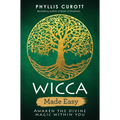 Wicca Made Easy: Awaken the Divine Magic Within You - Paperback