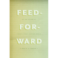 Feed-Forward: On the Future of Twenty-First-Century Media - Paperback