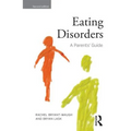 Eating Disorders: A Parents' Guide, Second Edition - Paperback