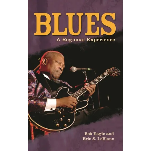 Blues: A Regional Experience - Hardcover