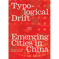 Typological Drift: Emerging Cities in China - Paperback