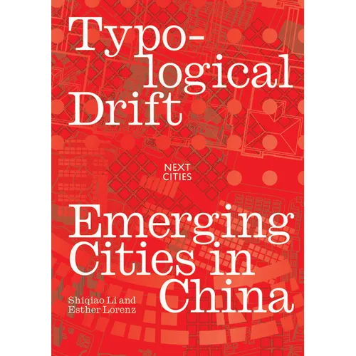 Typological Drift: Emerging Cities in China - Paperback