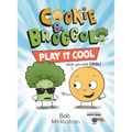 Cookie & Broccoli: Play It Cool: A Graphic Novel - Paperback