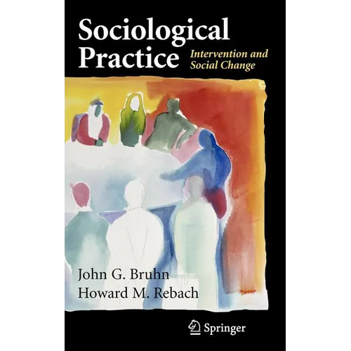Sociological Practice: Intervention and Social Change - Hardcover