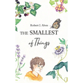 The Smallest of Things - Hardcover