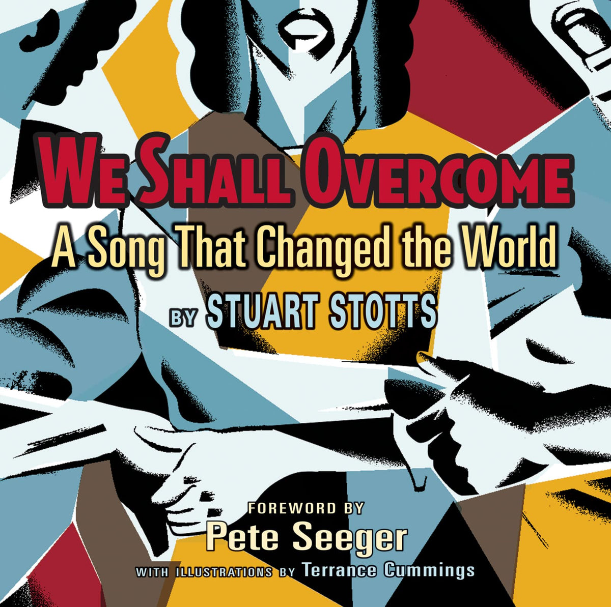 We Shall Overcome: A Song That Changed the World by Stotts,