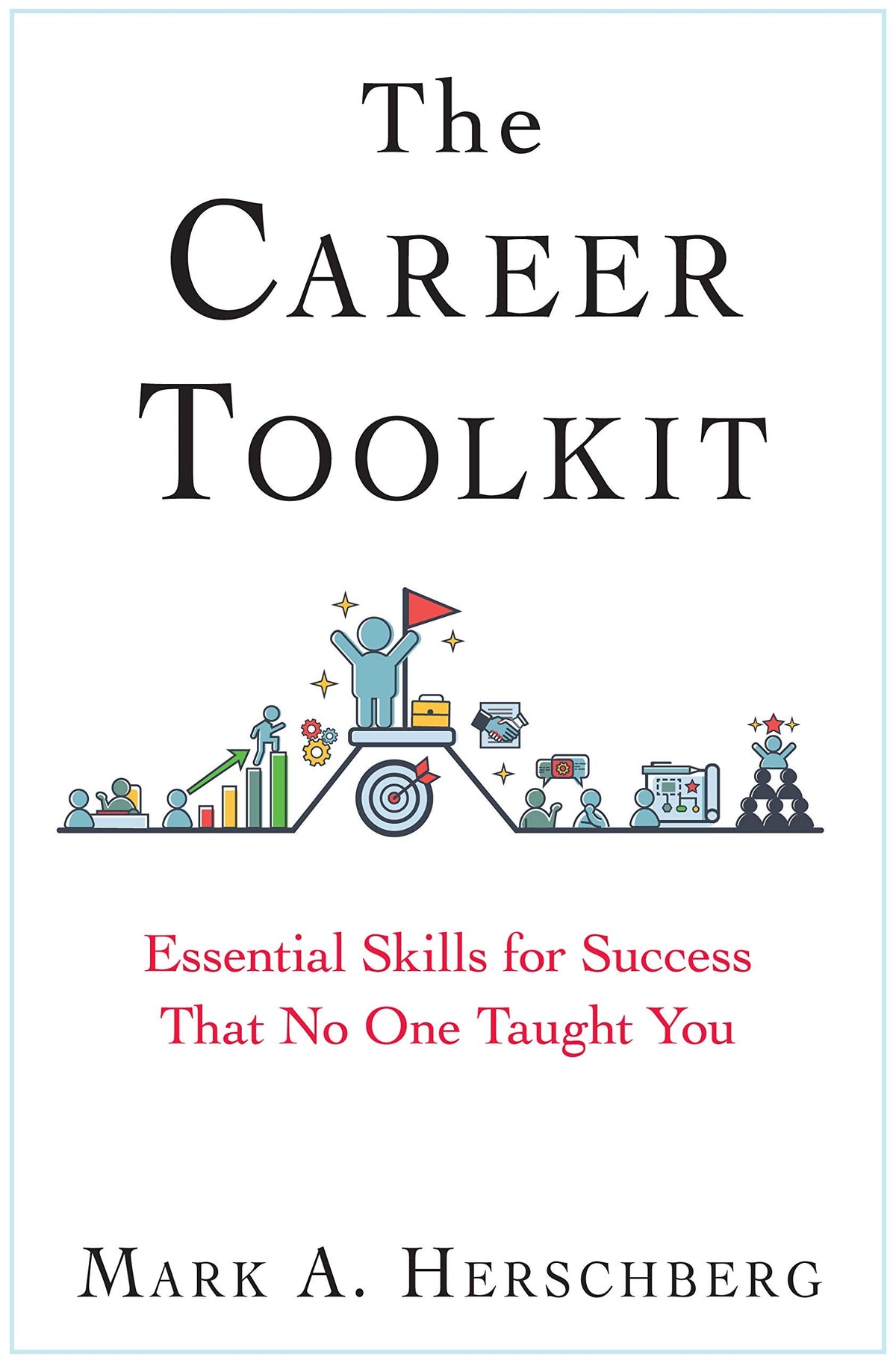 The Career Toolkit by Herschberg, Mark A