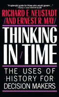 Thinking in Time: The Uses of History for Decision-Makers