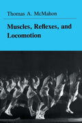 Muscles, Reflexes, and Locomotion by McMahon, Thomas A.