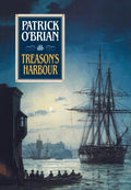 Treason's Harbour (Book 9) by Patrick O'Brian
