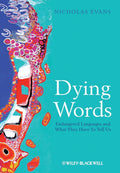 Dying Words: Endangered Languages and What They Have to Tell