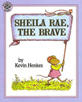Sheila Rae, the Brave by Henkes, Kevin