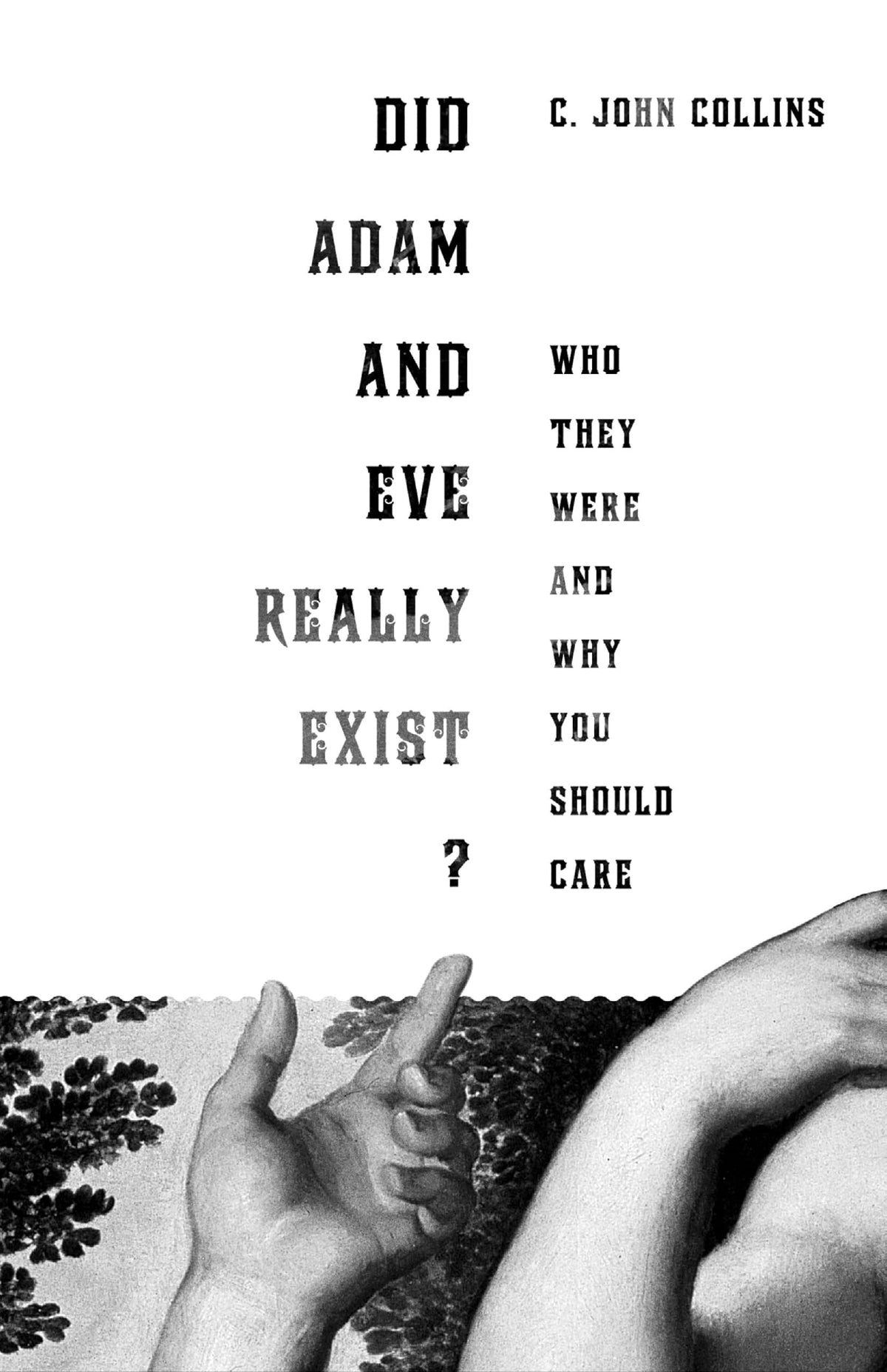 Did Adam and Eve Really Exist?: Who They Were and Why You Sh