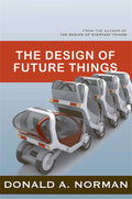 The Design Of Future Things by Norman, Don