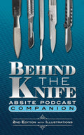 Behind The Knife ABSITE Podcast Companion by BTK