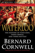 Waterloo: The History of Four Days, Three Armies, and Three