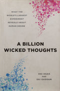 A Billion Wicked Thoughts: What the Worlds Largest Experimen