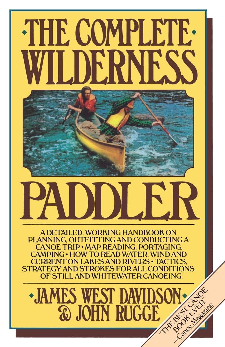 The Complete Wilderness Paddler by Davidson, James West West