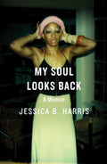 My Soul Looks Back: A Memoir