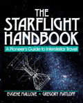 The Starflight Handbook: A Pioneer's Guide to Interstellar T