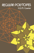 Regular Polytopes by H. S. M. Coxeter