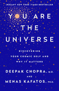 You Are the Universe: Discovering Your Cosmic Self and Why I