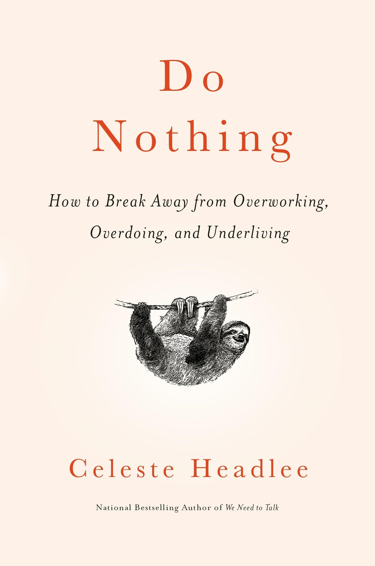 Do Nothing: How to Break Away from Overworking, Overdoing