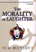 The Morality of Laughter by Buckley, F. H.