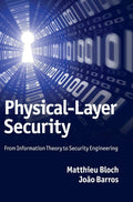 Physical-Layer Security: From Information Theory to Security