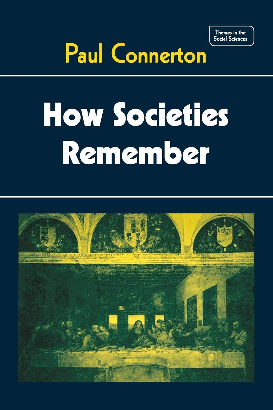 How Societies Remember (Themes in the Social Sciences) by Co