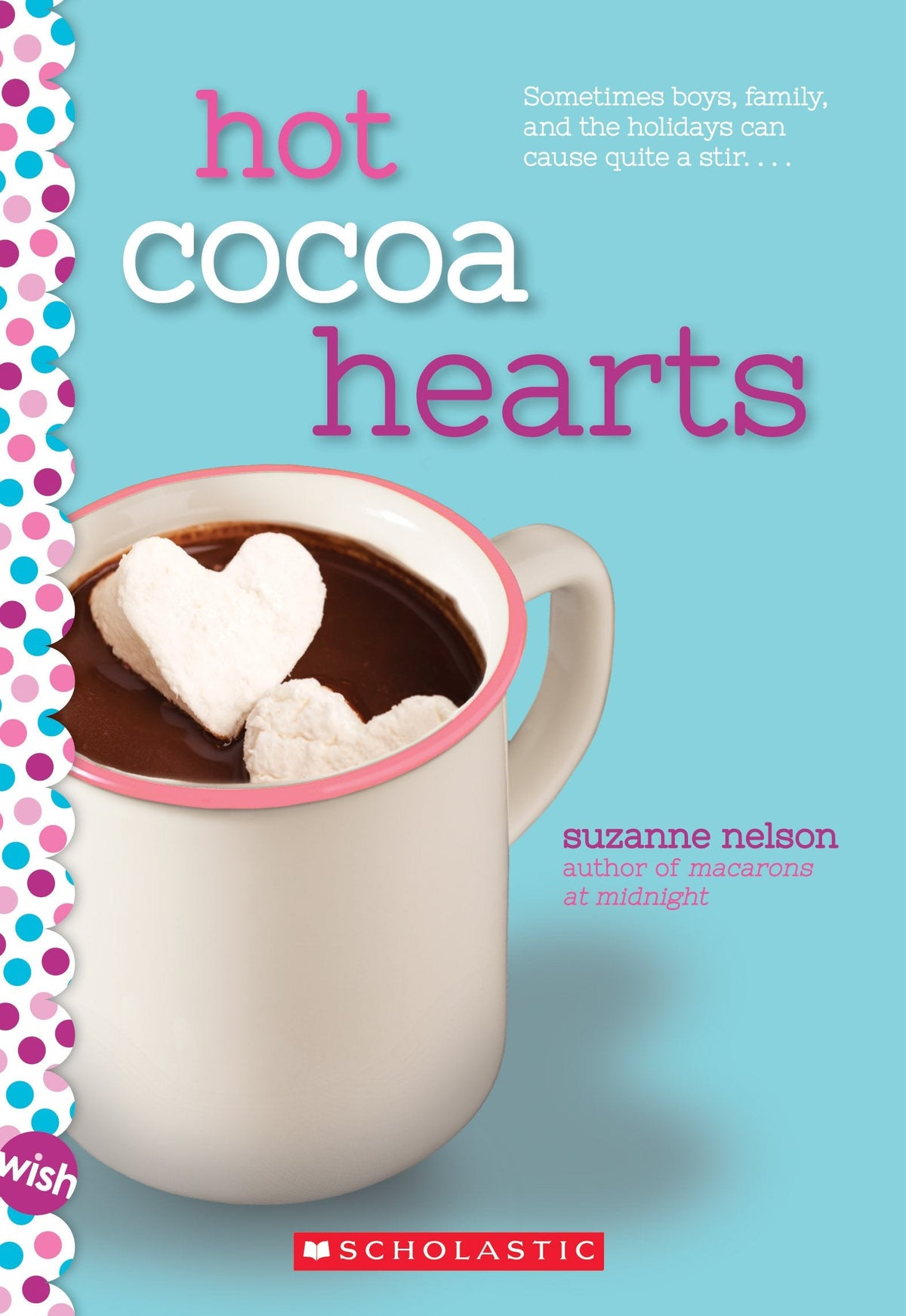 Hot Cocoa Hearts: A Wish Novel by Nelson, Suzanne