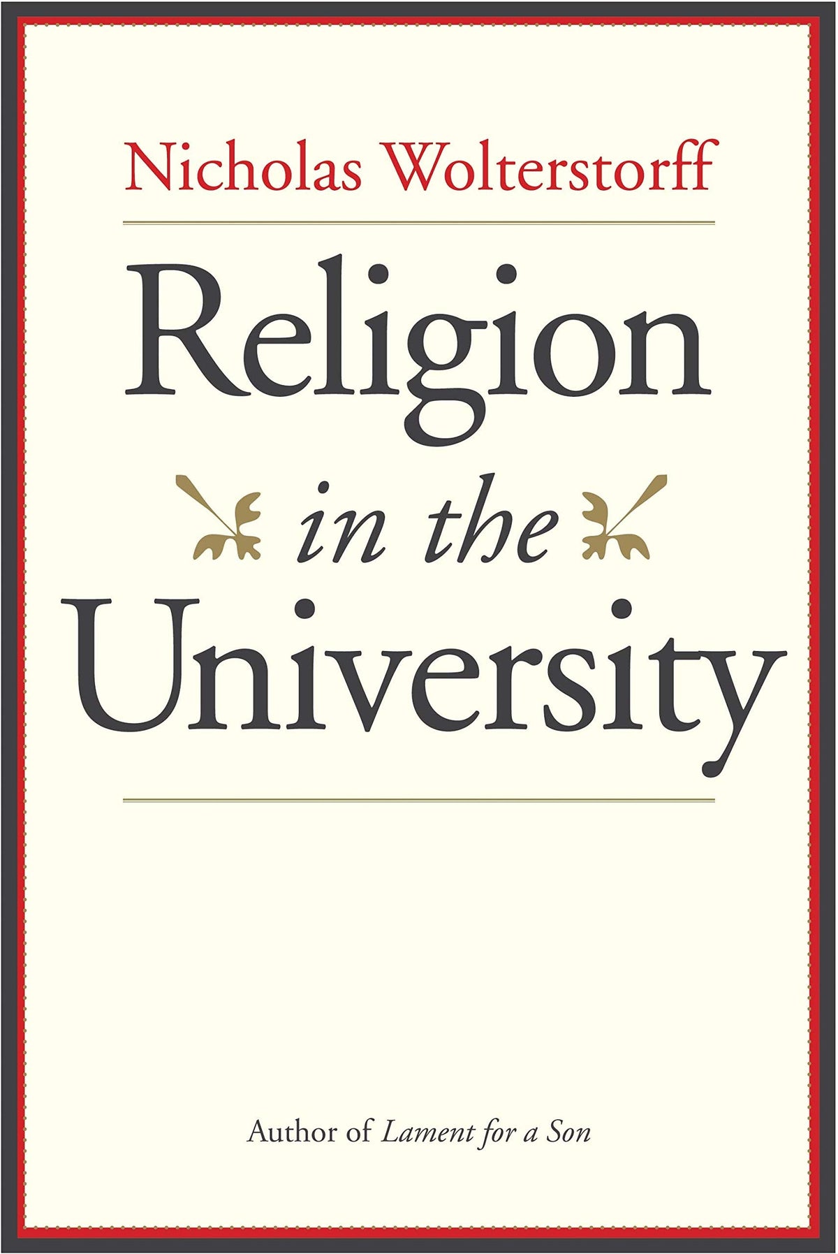 Religion in the University by Wolterstorff, Nicholas