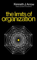 The Limits of Organization (Fels Lectures on Public Policy)