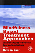 Mindfulness-Based Treatment Approaches: Clinician's Guide to